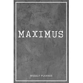 Maximus Weekly Planner: Custom Name Personal To Do List Academic Schedule Logbook Organizer Appointment Student School Supplies Time Managemen