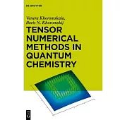 Tensor Numerical Methods in Quantum Chemistry