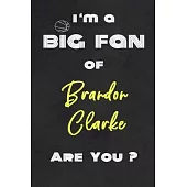 I’’m a Big Fan of Brandon Clarke Are You ? - Notebook for Notes, Thoughts, Ideas, Reminders, Lists to do, Planning(for basketball lovers, basketball gi