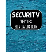 Security Visitors Sign in Log Book: Logbook for Front Desk Security, Business, Doctors, Schools, hospitals & offices (guest sign book business)