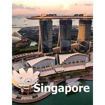 Singapore: Coffee Table Photography Travel Picture Book Album Of A Singaporean Island City State In Southeast Asia Large Size Pho