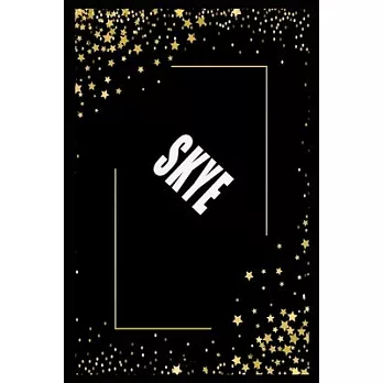 SKYE (6x9 Journal): Lined Writing Notebook with Personalized Name, 110 Pages: SKYE Unique personalized planner Gift for SKYE Golden Journa