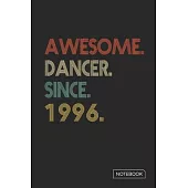 Awesome Dancer Since 1996 Notebook: Blank Lined 6 x 9 Keepsake Birthday Journal Write Memories Now. Read them Later and Treasure Forever Memory Book -