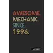 Awesome Mechanic Since 1996 Notebook: Blank Lined 6 x 9 Keepsake Birthday Journal Write Memories Now. Read them Later and Treasure Forever Memory Book