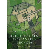 Irish Houses and Castles, 1400-1740