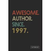 Awesome Author Since 1997 Notebook: Blank Lined 6 x 9 Keepsake Birthday Journal Write Memories Now. Read them Later and Treasure Forever Memory Book -