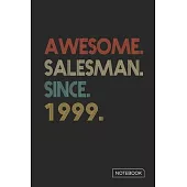 Awesome Salesman Since 1999 Notebook: Blank Lined 6 x 9 Keepsake Birthday Journal Write Memories Now. Read them Later and Treasure Forever Memory Book