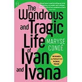 The Wondrous and Tragic Life of Ivan and Ivana