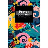 My Prayer Journal: A Guide To Prayer, Praise and Thanks: Carnival Objects Shapes design, Prayer Journal Gift, 6x9, Soft Cover, Matte Fini
