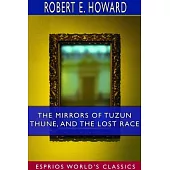 The Mirrors of Tuzun Thune, and The Lost Race (Esprios Classics)
