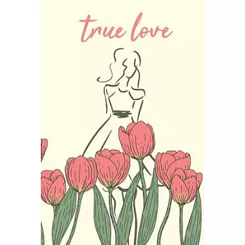 Tulip True Love Notebook: Express your love for the flower - Red Tulip floral design, lined journal - Sweet diary for special person
