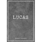 Lucas Weekly Planner: Custom Name Personalized Personal - Appointment Undated - Business Planners - To Do List Organizer Logbook Keepsake -