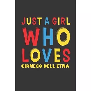 Just A Girl Who Loves Cirneco dell’’Etna: A Nice Gift Idea For Cirneco dell’’Etna Lovers Girl Women Lined Journal Notebook 6x9 120 Pages