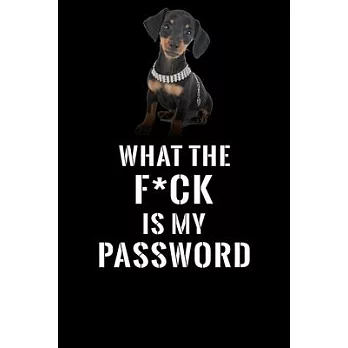 What The F*CK Is My Password, Miniature Dachshund: Password Book Log & Internet Password Organizer, Alphabetical Password Book, password book Miniatur