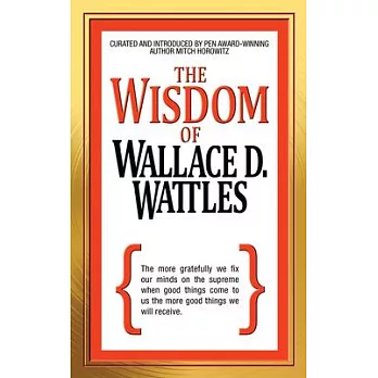 The Wisdom of Wallace D. Wattles