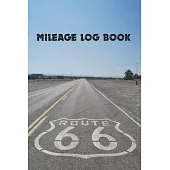Mileage Log Book: Route 66 Edition - Keep Track of Your Car or Vehicle Mileage & Gas Expense for Business and Tax Savings (6 x 9 inches,