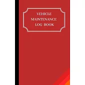 Vehicle Maintenance Log Book: Service Record Book For Cars - Tractors - Trucks - Motorcycles - Construction and Agricultural Vehicles etc...- Mileag