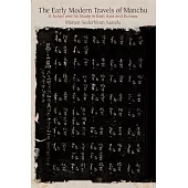 The Early Modern Travels of Manchu: A Script and Its Study in East Asia and Europe