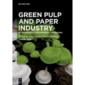 Green Pulp and Paper Industry: Biotechnology for Ecofriendly Processing