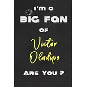 I’’m a Big Fan of Victor Oladipo Are You ? - Notebook for Notes, Thoughts, Ideas, Reminders, Lists to do, Planning(for basketball lovers, basketball gi