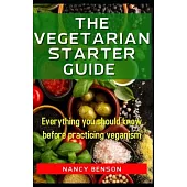The Vegetarian Starter Guide: Everything you should know before practicing veganism
