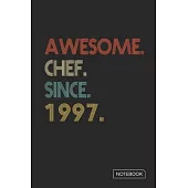 Awesome Chef Since 1997 Notebook: Blank Lined 6 x 9 Keepsake Birthday Journal Write Memories Now. Read them Later and Treasure Forever Memory Book - A