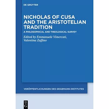 Nicholas of Cusa and the Aristotelian Tradition: A Philosophical and Theological Survey