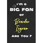 I’’m a Big Fan of Brandon Ingram Are You ? - Notebook for Notes, Thoughts, Ideas, Reminders, Lists to do, Planning(for basketball lovers, basketball gi