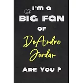 I’’m a Big Fan of DeAndre Jordan Are You ? - Notebook for Notes, Thoughts, Ideas, Reminders, Lists to do, Planning(for basketball lovers, basketball gi