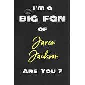 I’’m a Big Fan of Jaren Jackson Are You ? - Notebook for Notes, Thoughts, Ideas, Reminders, Lists to do, Planning(for basketball lovers, basketball gif