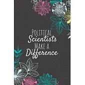 Political Scientists Make A Difference: Political Scientist Gifts, Scientist Journal, Scientists Appreciation Gifts, Gifts for Scientists