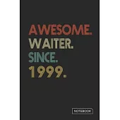 Awesome Waiter Since 1999 Notebook: Blank Lined 6 x 9 Keepsake Birthday Journal Write Memories Now. Read them Later and Treasure Forever Memory Book -