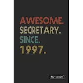 Awesome Secretary Since 1997 Notebook: Blank Lined 6 x 9 Keepsake Birthday Journal Write Memories Now. Read them Later and Treasure Forever Memory Boo