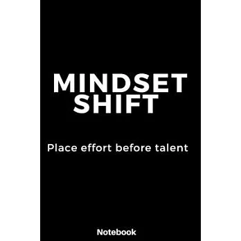 Mindset Shift place effort before talent: Lined Notebook: Cute Gift 120 Rulled college pages Size 6 ×9 inch