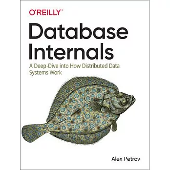 Database Internals: A Deep Dive Into How Distributed Data Systems Work