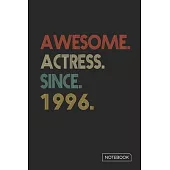 Awesome Actress Since 1996 Notebook: Blank Lined 6 x 9 Keepsake Birthday Journal Write Memories Now. Read them Later and Treasure Forever Memory Book