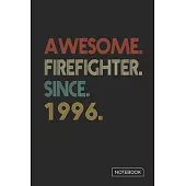 Awesome Firefighter Since 1996 Notebook: Blank Lined 6 x 9 Keepsake Birthday Journal Write Memories Now. Read them Later and Treasure Forever Memory B