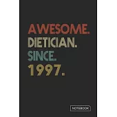 Awesome Dietician Since 1997 Notebook: Blank Lined 6 x 9 Keepsake Birthday Journal Write Memories Now. Read them Later and Treasure Forever Memory Boo