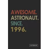 Awesome Astronaut Since 1996 Notebook: Blank Lined 6 x 9 Keepsake Birthday Journal Write Memories Now. Read them Later and Treasure Forever Memory Boo