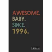 Awesome Baby Since 1996 Notebook: Blank Lined 6 x 9 Keepsake Birthday Journal Write Memories Now. Read them Later and Treasure Forever Memory Book - A