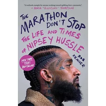The Marathon Don’t Stop: The Life and Times of Nipsey Hussle