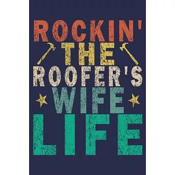 Rockin’’ The Roofer’’s Wife Life: Funny Vintage Roofer Gifts Journal