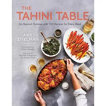 The Tahini Table: Go Beyond Hummus with 100 Recipes for Every Meal and in Between