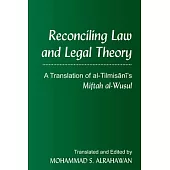 Reconciling Law and Legal Theory: A Translation of Al-Tilmisānī’’s Miftah Al-Wusul