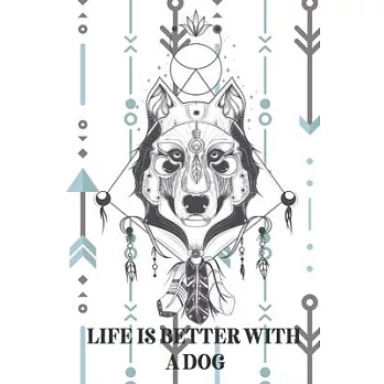 Life is better with a Dog!-Blank Lined Notebook-Funny Quote Journal-6＂x9＂/120 pages Book 2: Dog Owner Journal for Birthdays Secret Santa Christmas App
