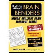 Mensa(r) Ultimate Brain Benders: 100 Puzzles to Improve Your Memory, Concentration, Creativity, Reasoning, and Problem-Solving Skills