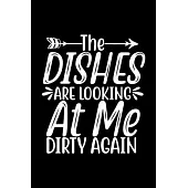 The Dishes Are Looking At Me Dirty Again: 100 Pages 6’’’’ x 9’’’’ Recipe Log Book Tracker - Best Gift For Cooking Lover