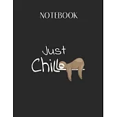 Notebook: Just Chill Sloth Cool Relaxing Anti Stress Novelty Lovely Composition Notes Notebook for Work Marble Size College Rule