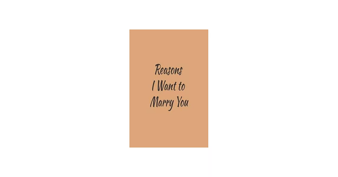 博客來Reasons I Want to Marry You 110 Lined pages, Love Journal Gift For