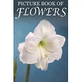 Picture Book of Flowers: For Seniors with Dementia, Memory Loss, and Confusion (Large Print Text)